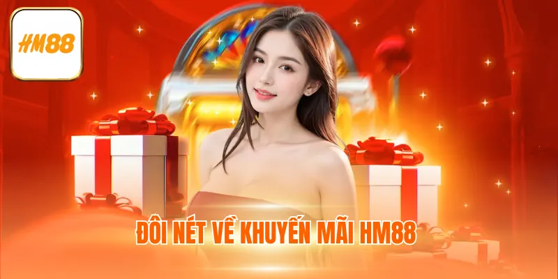 Đôi nét về khuyến mãi HM88